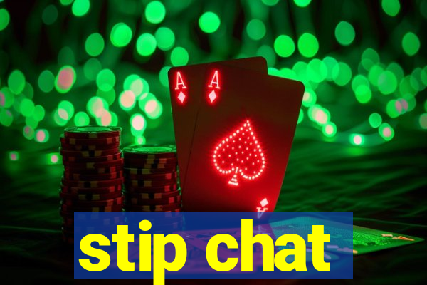 stip chat