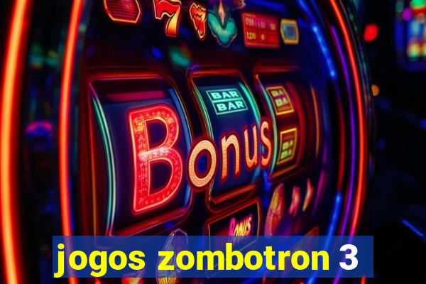 jogos zombotron 3