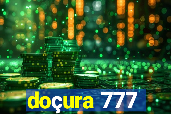 doçura 777