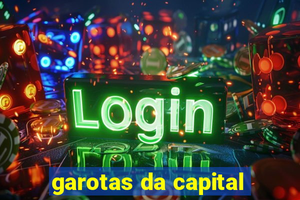 garotas da capital