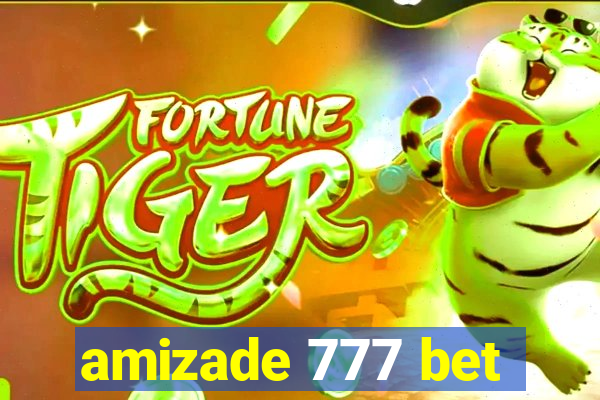 amizade 777 bet