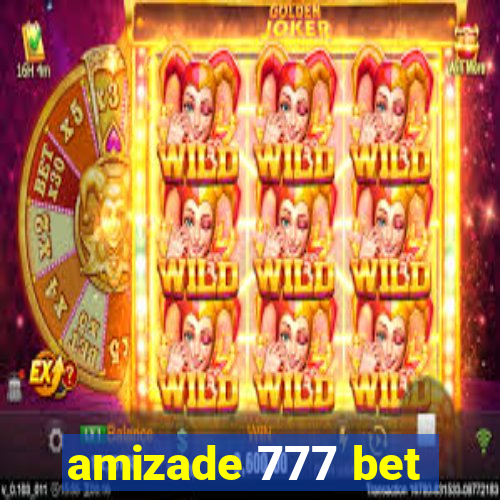 amizade 777 bet