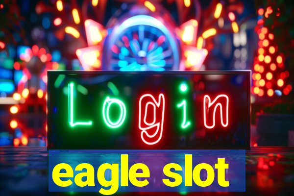 eagle slot