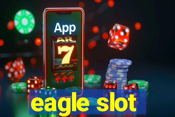 eagle slot