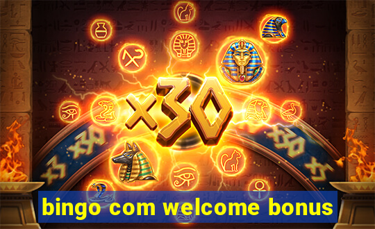 bingo com welcome bonus