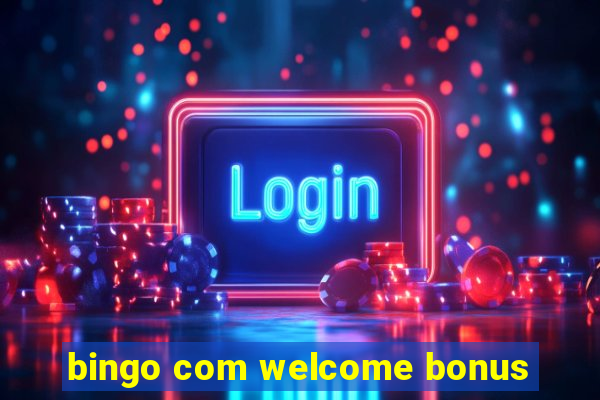 bingo com welcome bonus