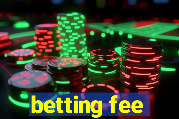 betting fee