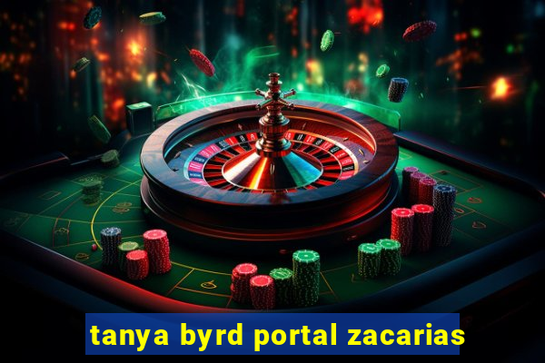 tanya byrd portal zacarias