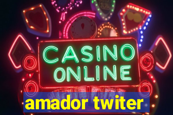 amador twiter