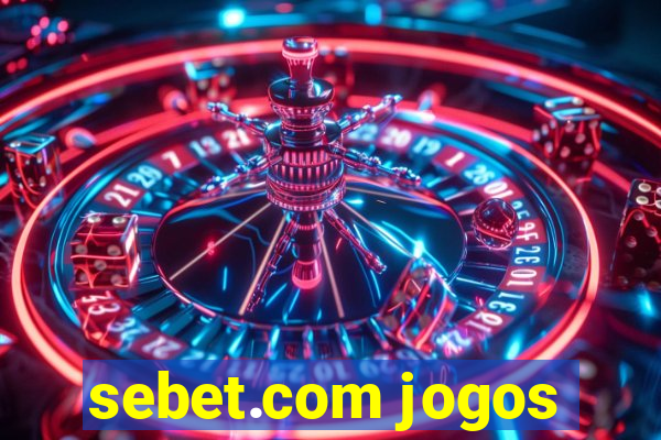 sebet.com jogos