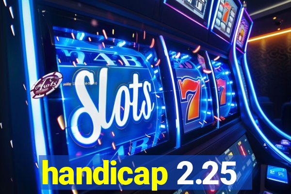 handicap 2.25