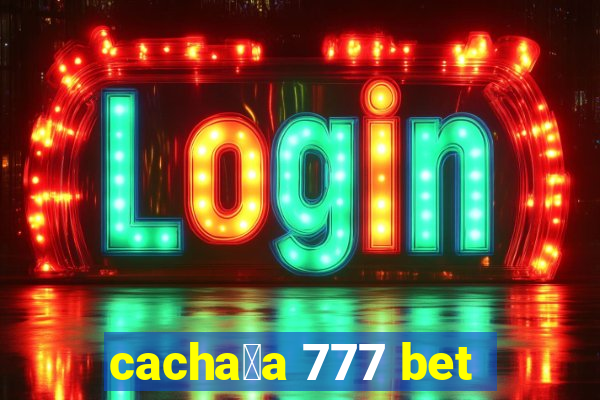 cacha莽a 777 bet