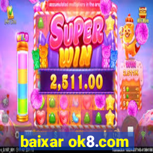 baixar ok8.com