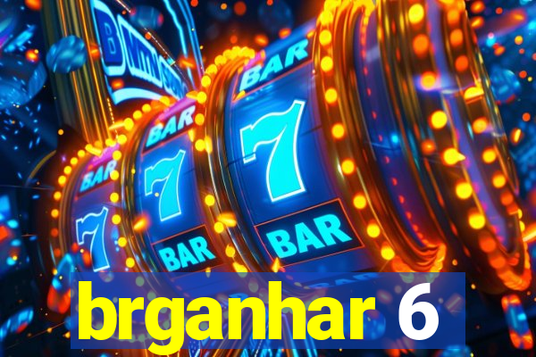 brganhar 6