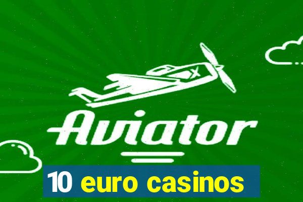 10 euro casinos