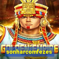 sonharcomfezes