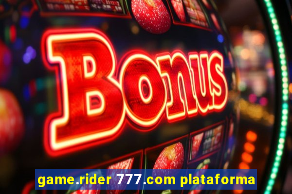 game.rider 777.com plataforma