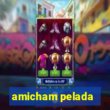 amicham pelada