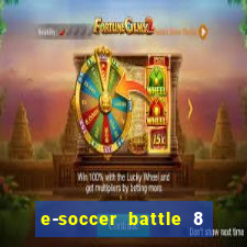 e-soccer battle 8 minutos tabela