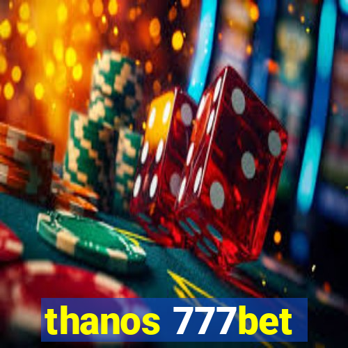 thanos 777bet