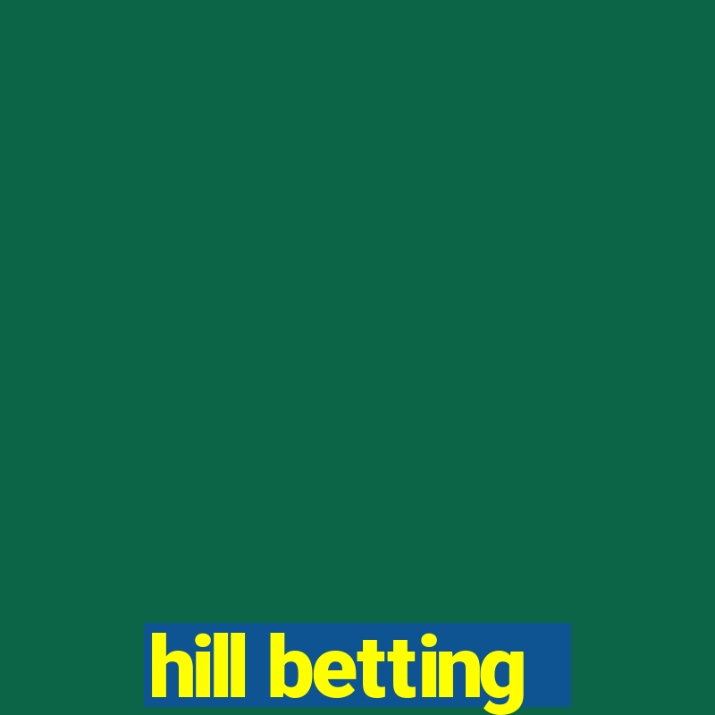 hill betting