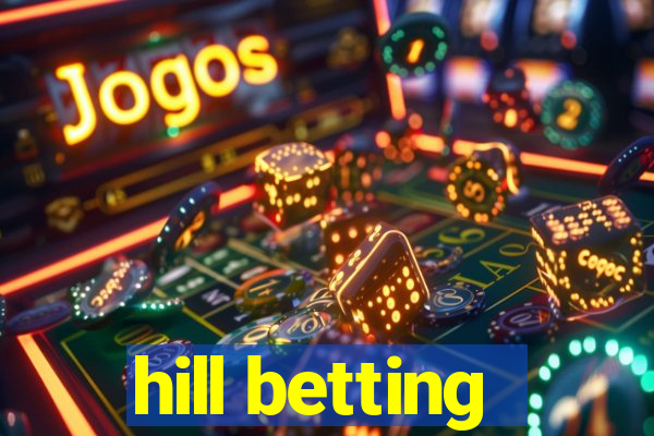 hill betting