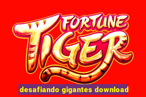 desafiando gigantes download