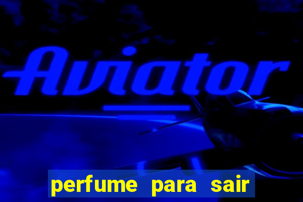 perfume para sair a noite