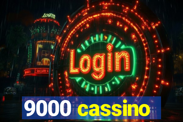 9000 cassino