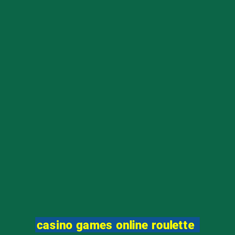 casino games online roulette