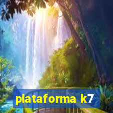 plataforma k7