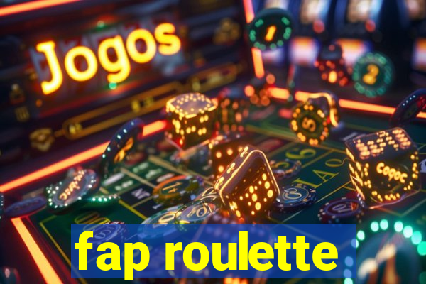 fap roulette