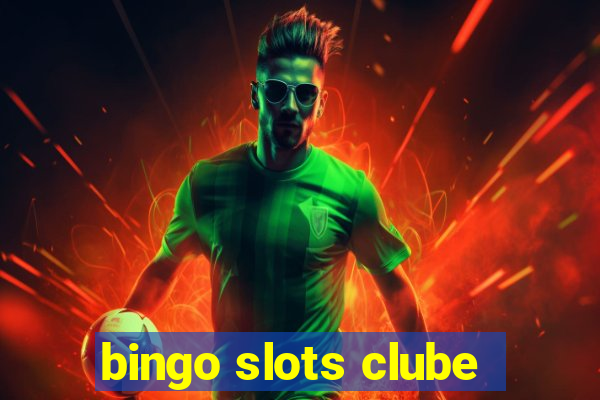 bingo slots clube