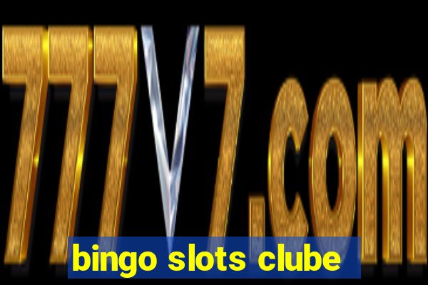 bingo slots clube