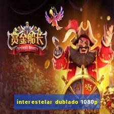 interestelar dublado 1080p