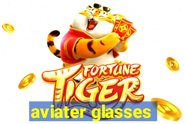 aviater glasses