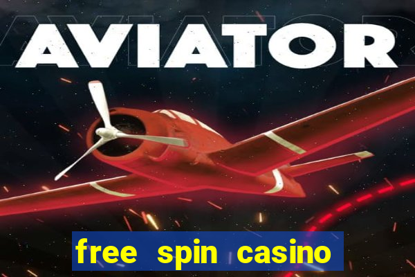 free spin casino no deposit bonus