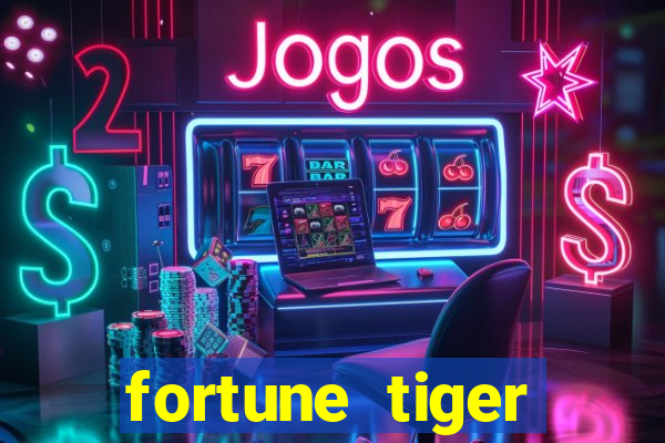 fortune tiger deposito de 1 real