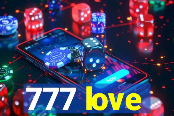 777 love