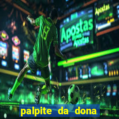 palpite da dona sônia para hoje