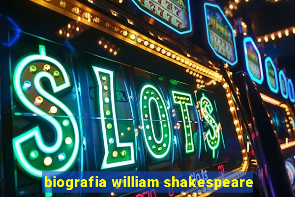 biografia william shakespeare