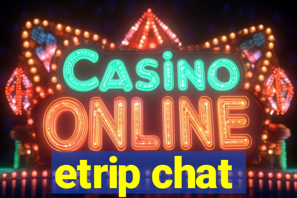 etrip chat