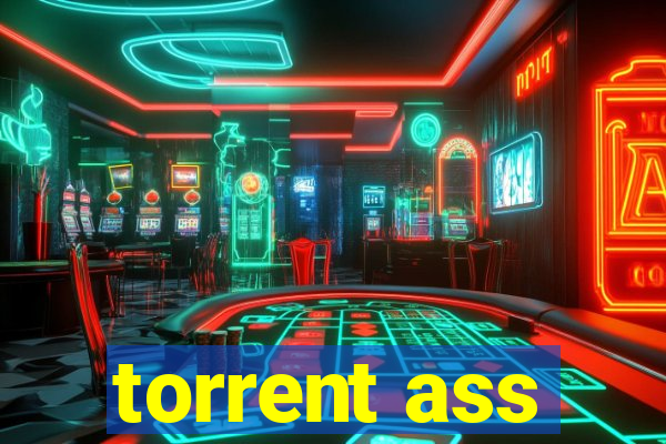 torrent ass