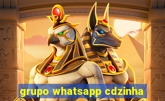 grupo whatsapp cdzinha