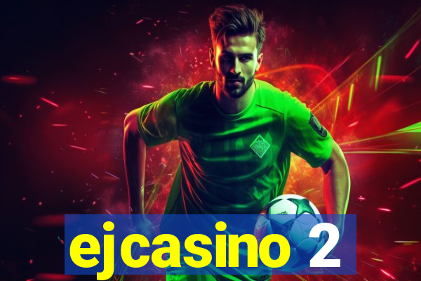 ejcasino 2