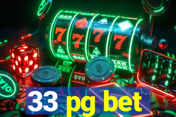 33 pg bet