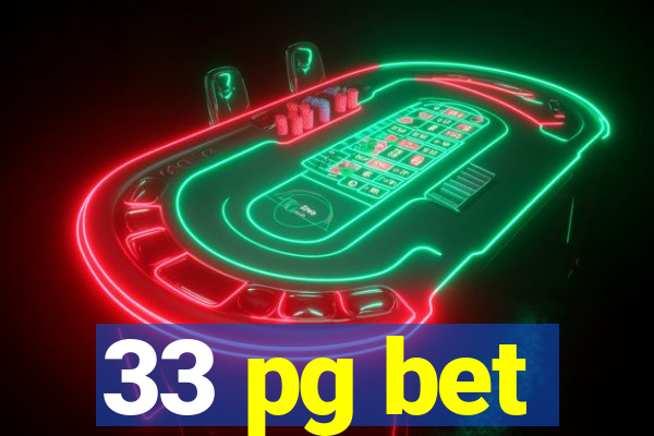 33 pg bet