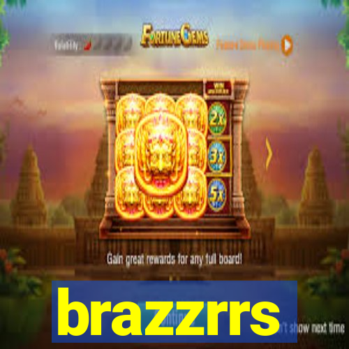 brazzrrs