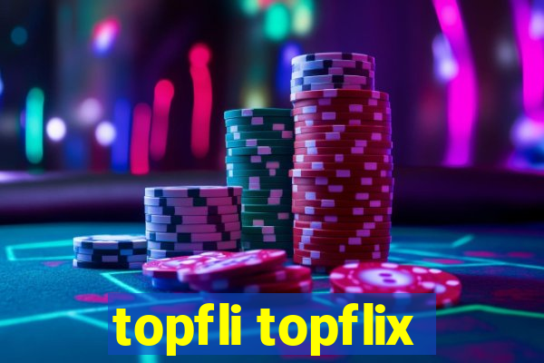 topfli topflix