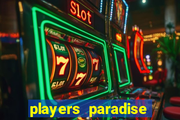 players paradise casino slots